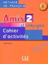 Amis et compagnie 2 - Niveaux A1/A2 - Cahier d'activités