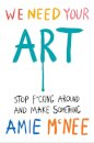 We Need Your Art
