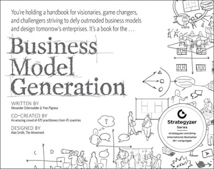 Business Model Generation: A Handbook for Visionaries, Game Changers, and Challengers (1o).