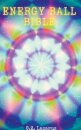 Energy Ball Bible