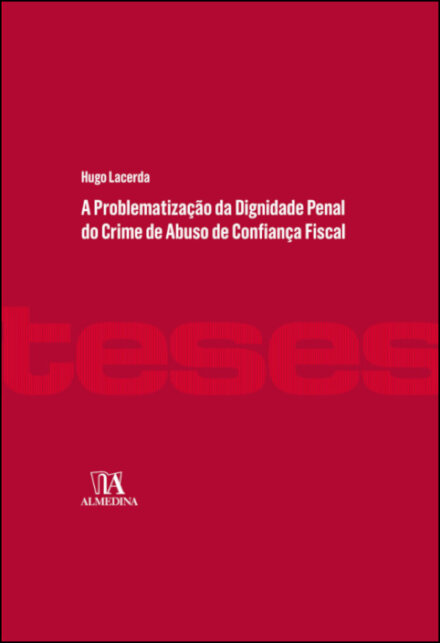 A Problematização da Dignidade Penal do Crime de Abuso de Confiança Fiscal