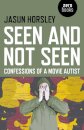 Seen and Not Seen – Confessions of a Movie Autist