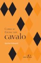 Como Se Fizesse Um Cavalo