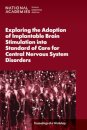 Exploring the Adoption of Implantable Brain Stimulation into Standard of Care for Central Nervous System Disorders