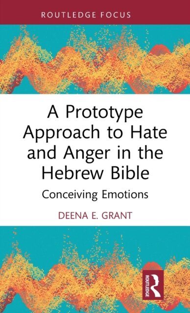 A Prototype Approach to Hate and Anger in the Hebrew Bible
