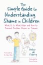 The Simple Guide to Understanding Shame in Children