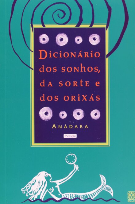 Dicionário Dos Sonhos, Da Sorte E Dos Orixás