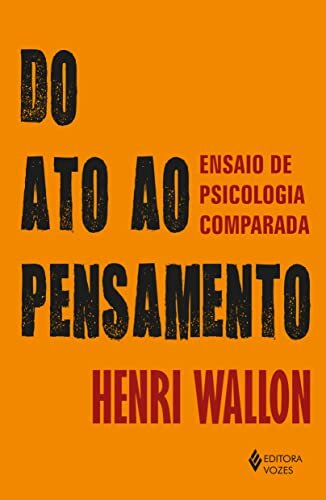 Do Ato Ao Pensamento: Ensaio De Psicologia Comparada