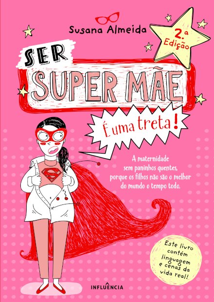 Ser Super Mãe É uma Treta