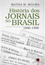 História dos jornais no Brasil, A v.2 1840-1930