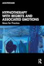 Hypnotherapy with Regrets and Associated Emotions
