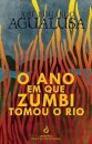 O Ano em Que Zumbi Tomou o Rio