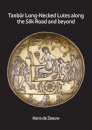 Tanbur Long-Necked Lutes along the Silk Road and beyond
