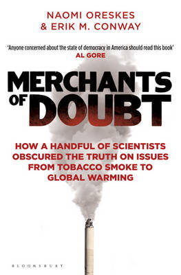 Merchants of Doubt: How a Handful of Scientists Obscured the Truth on Issues from Tobacco Smoke to Climate Change