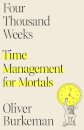 Four Thousand Weeks : Time Management for Mortals