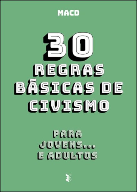 30 Regras Básicas de Civismo - Para jovens… e adultos