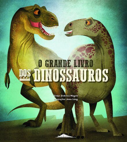 O Grande Livro dos Dinossauros (Federica Magrin)