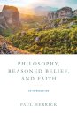 Philosophy, Reasoned Belief, and Faith