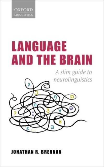Language and the Brain : A Slim Guide to Neurolinguistics