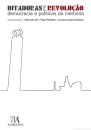 Ditaduras e Revolução - Democracia e políticas da memória