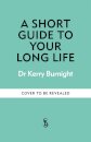 A Short Guide To Your Long Life