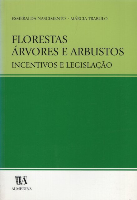 Florestas, Árvores e Arbustos - Incentivos e Legislação