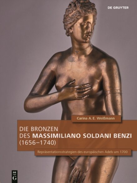 Die Bronzen Des Massimiliano Soldani Benzi (1656–1740)