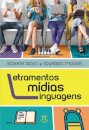 Letramentos, Mídias, Linguagens