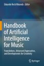 Handbook of Artificial Intelligence for Music : Foundations, Advanced Approaches, and Developments for Creativity