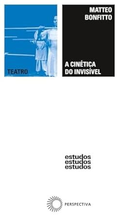 Cinética Do Invisível: Processos Atuação Teatro Peter Brook