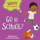 Why Do I Have To ...: Go to School?