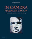 In Camera - Francis Bacon: Photography