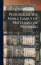 Pedigree of the Noble Family of Pritchard or Prichard