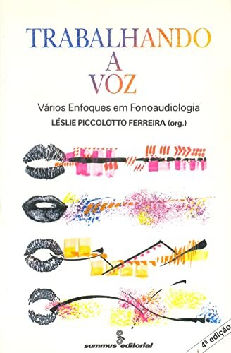 Trabalhando A Voz: Vários Enfoques Em Fonoaudiologia