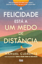 A Felicidade Está A Um Medo De Distância