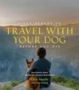 50 Places To Travel With Your Dog Before You Die
