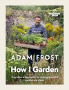 Gardener’s World: How I Garden