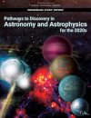 Pathways to Discovery in Astronomy and Astrophysics for the 2020s