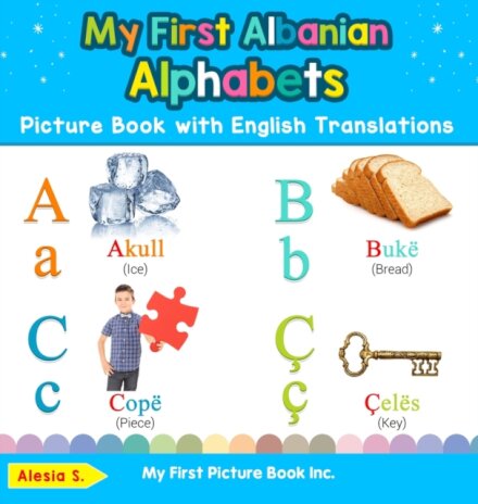 My First Albanian Alphabets Picture Book with English Translations