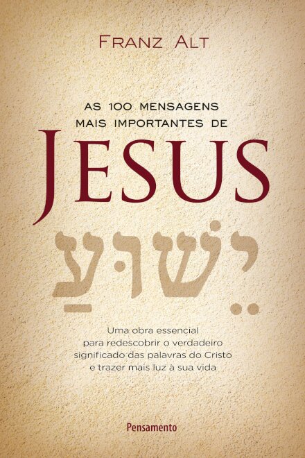 As 100 Mensagens Mais Importantes De Jesus Cristo