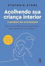 Acolhendo Sua Criança Interior