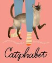 Catphabet: A whimsical celebration of our favourite feline friends, for fans of Grumpy Cat and What Cats Want
