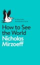 How To See The World