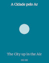 A Cidade pelo Ar | The City up in the Air