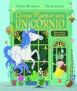Como Plantar um Unicórnio