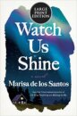 Watch Us Shine LP