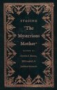 Staging "The Mysterious Mother"