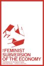 The Feminist Subversion of the Economy : Contributions for Life Against Capital