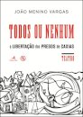 Todos ou Nenhum - A libertação dos presos de Caxias