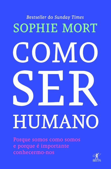 Como ser humano – Porque somos como somos e porque é importante conhecermo-nos